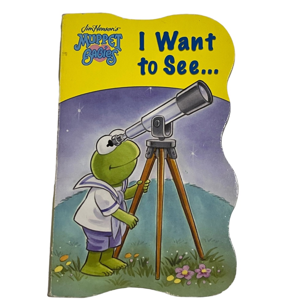 Muppet Babies I Want To See... Board Book 2003 Jim Henson